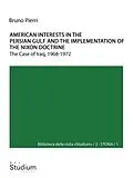 E-Book (epub) American interests in the Persian Gulf and the implementation of the Nixon doctrine von Bruno Pierri