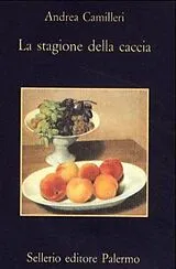 Prosa La stagione della caccia. Jagdsaison, italien. Ausgabe von Andrea Camilleri