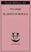 Kartonierter Einband Il dito in Bocca von Fleur Jaeggy
