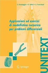 Kartonierter Einband (Kt) Applicazioni ed esercizi di modellistica numerica per problemi differenziali von Luca Formaggia, Fausto Saleri, Alessandro Veneziani