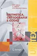 Kartonierter Einband (Kt) Aritmetica, crittografia e codici von W. M. Baldoni, C. Ciliberto, G. M. Piacentini Cattaneo