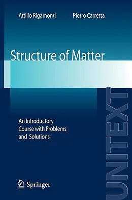 E-Book (pdf) Structure of matter. An introductory course with problems and solutions von Pietro Carretta, Attilio Rigamonti