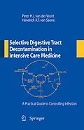 E-Book (pdf) Selective Digestive Tract Decontamination in Intensive Care Medicine: a Practical Guide to Controlling Infection von Peter H. J. Voort, Hendrick K. F. Saene