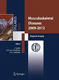 E-Book (pdf) Musculoskeletal Diseases 2009-2012 von J. Hodler, Ch. L. Zollikofer, G. K. Schulthess