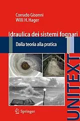 Kartonierter Einband (Kt) Idraulica dei sistemi fognari von Gisonni Corrado, Willi H. Hager
