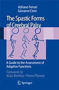 E-Book (pdf) The Spastic Forms of Cerebral Palsy von Adriano Ferrari, Giovanni Cioni