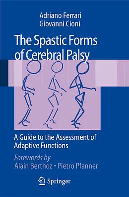 E-Book (pdf) The Spastic Forms of Cerebral Palsy von Adriano Ferrari, Giovanni Cioni