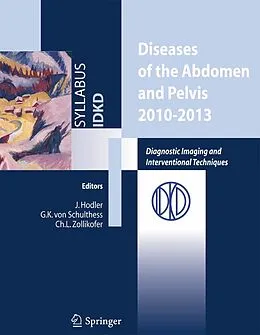 E-Book (pdf) Diseases of the abdomen and Pelvis 2010-2013 von J. Hodler, G. K. Von Schulthess