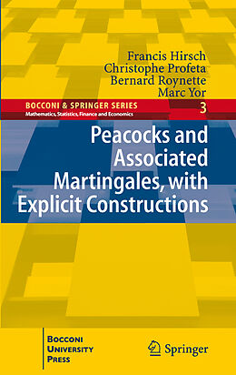 Fester Einband Peacocks and Associated Martingales, with Explicit Constructions von Francis Hirsch, Marc Yor, Bernard Roynette