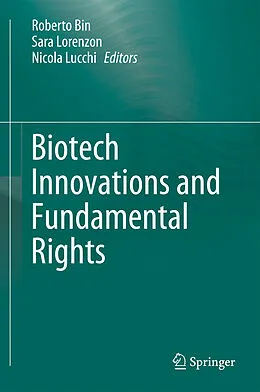 E-Book (pdf) Biotech Innovations and Fundamental Rights von Roberto Bin, Sara Lorenzon, Nicola Lucchi