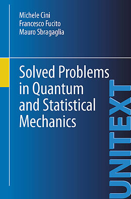 eBook (pdf) Solved Problems in Quantum and Statistical Mechanics de Michele Cini, Francesco Fucito, Mauro Sbragaglia