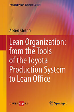 Fester Einband Lean Organization: from the Tools of the Toyota Production System to Lean Office von Andrea Chiarini