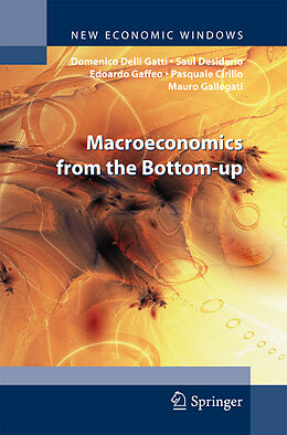 Kartonierter Einband Macroeconomics from the Bottom-up von Domenico Delli Gatti, Saul Desiderio, Mauro Gallegati