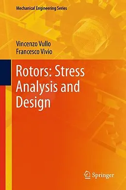 E-Book (pdf) Rotors: Stress Analysis and Design von Vincenzo Vullo, Francesco Vivio