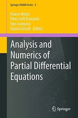 E-Book (pdf) Analysis and Numerics of Partial Differential Equations von Franco Brezzi, Piero Colli Franzone, Ugo Pietro Gianazza