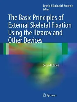 E-Book (pdf) The Basic Principles of External Skeletal Fixation Using the Ilizarov and Other Devices von 