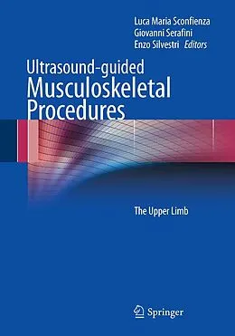 E-Book (pdf) Ultrasound-guided Musculoskeletal Procedures von Luca Maria Sconfienza, Giovanni Serafini, Enzo Silvestri