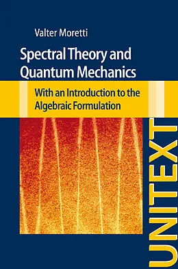 E-Book (pdf) Spectral Theory and Quantum Mechanics von Valter Moretti