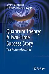 Fester Einband Quantum Theory: A Two-Time Success Story von
