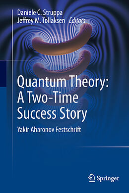 Fester Einband Quantum Theory: A Two-Time Success Story von 