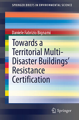 Kartonierter Einband Towards a Territorial Multi-Disaster Buildings  Resistance Certification von Daniele Fabrizio Bignami