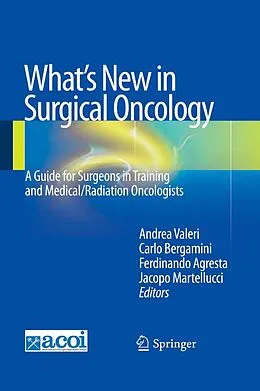 E-Book (pdf) What's New in Surgical Oncology von Andrea Valeri, Carlo Bergamini, Ferdinando Agresta