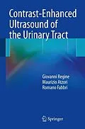 E-Book (pdf) Contrast-Enhanced Ultrasound of the Urinary Tract von Giovanni Regine, Maurizio Atzori, Romano Fabbri