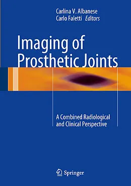 E-Book (pdf) Imaging of Prosthetic Joints von Carlina V. Albanese, Carlo Faletti