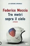 Kartonierter Einband Tre metri sopra il cielo von Federico Moccia