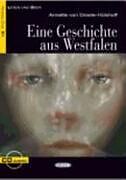  Eine Geschichte aus Westfalen de Annette von Droste-Hülshoff