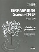 Kartonierter Einband Grammaire savoir-DELF A1/B2. Corrigés. Lehrermaterial von Julien Gauthier, Lidia Parodi, Marina Vallacco