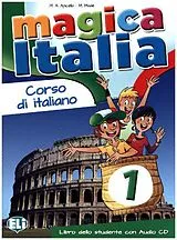 Kartonierter Einband Magica Italia 1. Libro dello studente von Maria Angela Apicella