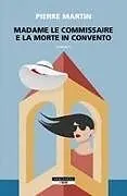Kartonierter Einband Madame le commissaire e la morte in convento von Pierre Martin