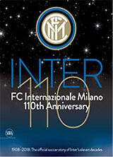 Couverture cartonnée Inter 110: FC Internazionale Milano 110th Anniversary de Gianfelice Facchetti, Javier Zanetti