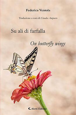 E-Book (epub) Su ali di farfalla - On butterfly wings von Federica Ventola