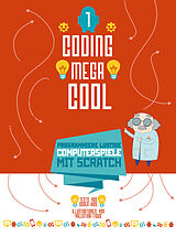 Fester Einband Programmiere lustige Computerspiele mit Scratch von Coder Kids, Valentina Figus