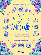 Fester Einband Magische Astrologie. Das Potenzial des Lebens erschließen (VIVIDA) von Ambrosia Hawthorne