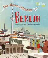 Fester Einband Berlin für kleine Entdecker von Laura Re, Daniela Celli