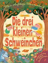 Fester Einband Mein Aufklapp-Märchenbuch Die drei kleinen Schweinchen von 