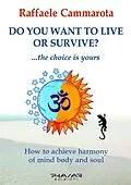 E-Book (epub) Do you want to live or survive? von Raffaele Cammarota