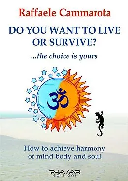E-Book (epub) Do you want to live or survive? von Raffaele Cammarota