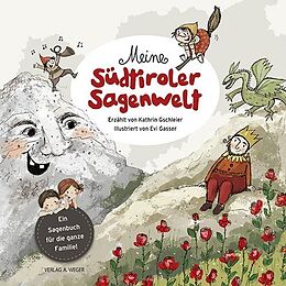 Fester Einband Meine Südtiroler Sagenwelt von Gschleier Kathrin, Gasser Evi