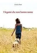 Kartonierter Einband (Kt) I legami che non hanno nome von Cinzia Imai