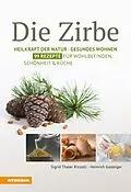 E-Book (epub) Die Zirbe von Sigrid Thaler Rizzolli, Heinrich Gasteiger