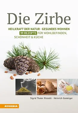 E-Book (epub) Die Zirbe von Sigrid Thaler Rizzolli, Heinrich Gasteiger