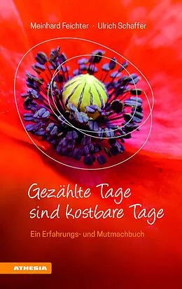 E-Book (epub) Gezählte Tage sind kostbare Tage von Meinhard Feichter, Ulrich Schaffer
