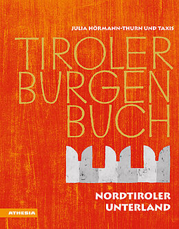 Fester Einband Tiroler Burgenbuch von Martin Bitschnau, Daniel Burger, Claudia Feller