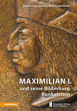 Fester Einband Maximilian I. und seine Bilderburg Runkelstein von Patrick Cassitti, Anja Grebe, Florian Hofer