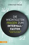 E-Book (epub) Die wichtigsten Fragen zum Intervallfasten von Christian Thuile