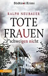 E-Book (epub) Tote Frauen schweigen nicht von Ralph Neubauer